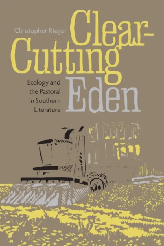 Clear-cutting Eden - Rieger, Christopher