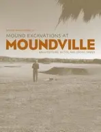 Mound Excavations at Moundville - The University of Alabama Press