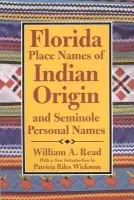 Florida Place Names of Indian Origin and Seminole Personal Names - Read, William A.