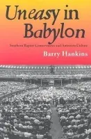 Uneasy in Babylon - Hankins, Barry