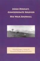 John Dooley, Confederate Soldier - Dooley, John