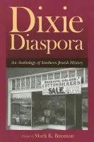 Dixie Diaspora - Ashkenazi, Elliot a Brown, Canter, Jr. a Greenberg, Mark I. a Langston, Scott a McGraw, Eliza R.L a Rabinowitz, Howard N. a Rogoff, Leonard a Rothman, Joshua a Sheskin, Ira M.