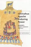 Chiricahua Apache Enduring Power - Griffin-Pierce, Trudy