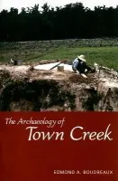 Archaeology of Town Creek - Boudreaux, Edmond