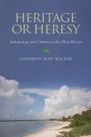 Heritage or Heresy - Walker, Cameron Jean
