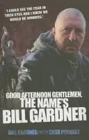 Good Afternoon Gentlemen - Gardner, Bill
