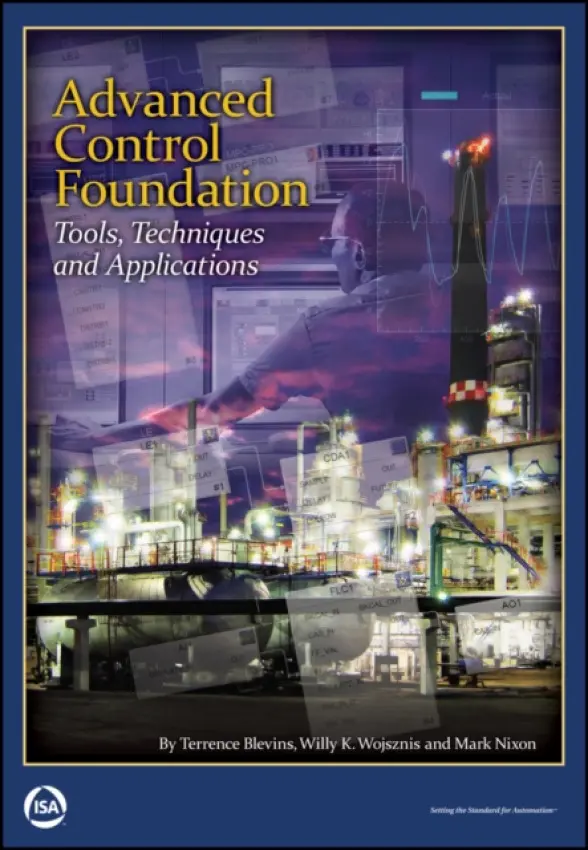 Advanced Control Foundation - Blevins, Terrence a Wojsznis, Willy K. a Nixon, Mark