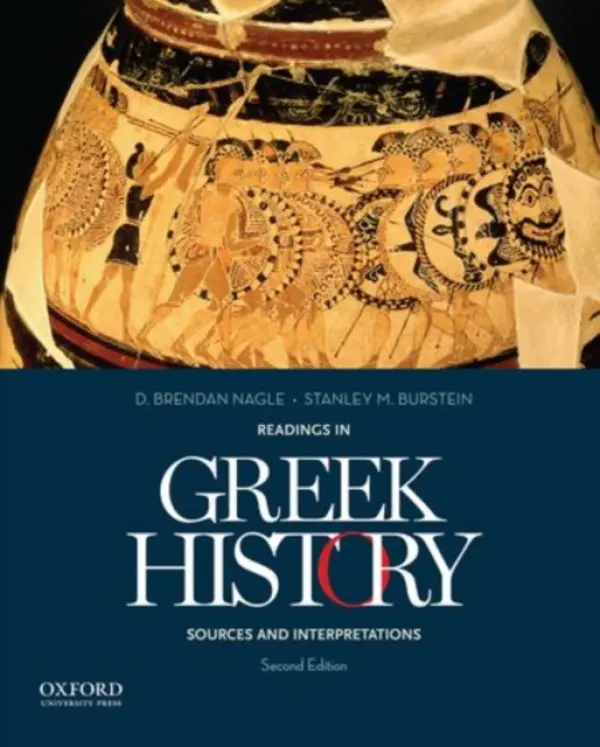 Readings in Greek History - Nagle, D. Brendan (Professor Emeritus of History, Professor Emeritus of History, University of Southern California, Los Angeles) a Burstein, Stanley M. (Professor Emeritus of History, Professor Emeritus of History, California State University, Los Angeles)