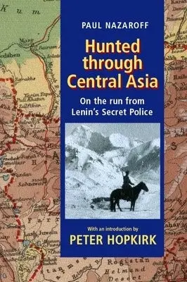 Hunted Through Central Asia - Nazaroff, Paul