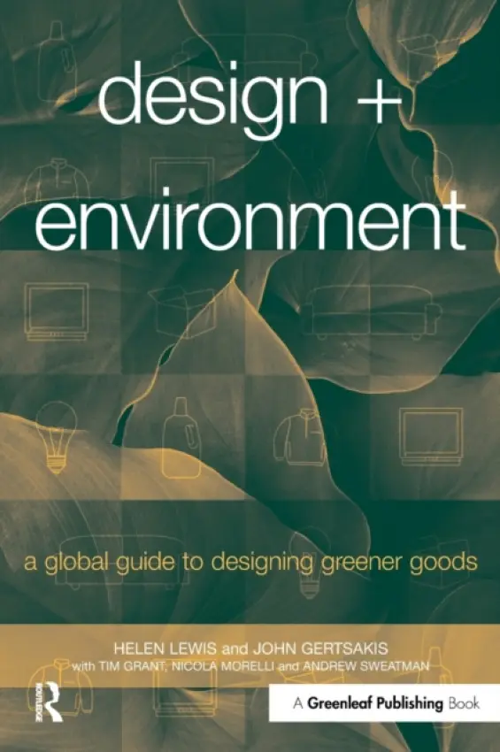 Design + Environment - Lewis, Helen a Gertsakis, John a Grant, Tim a Morelli, Nicola a Sweatman, Andrew