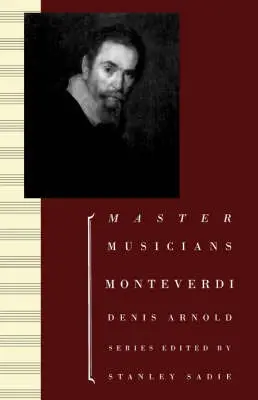 Monteverdi - Arnold, Denis (late Professor of Music, late Professor of Music, Oxford University)