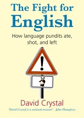 Fight for English - Crystal, David (Honorary Professor of Linguistics at the University of Wales, Bangor)
