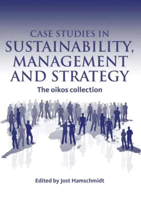 Case Studies in Sustainability Management and Strategy