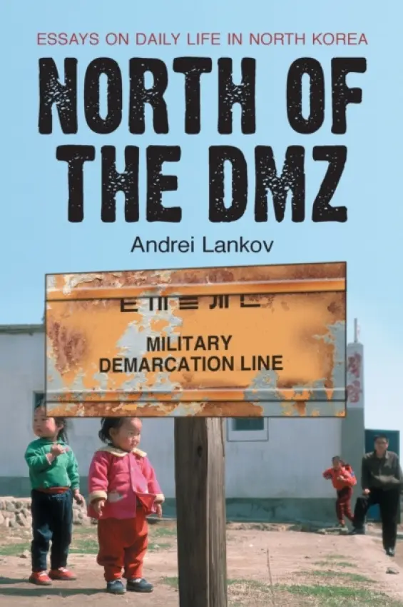 North of the DMZ - Lankov, Andrei
