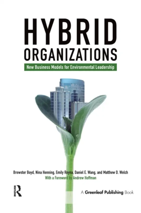 Hybrid Organizations - Boyd, Brewster a Henning, Nina a Reyna, Emily a Wang, Daniel a Welch, Matthew a Hoffman, Andrew J.