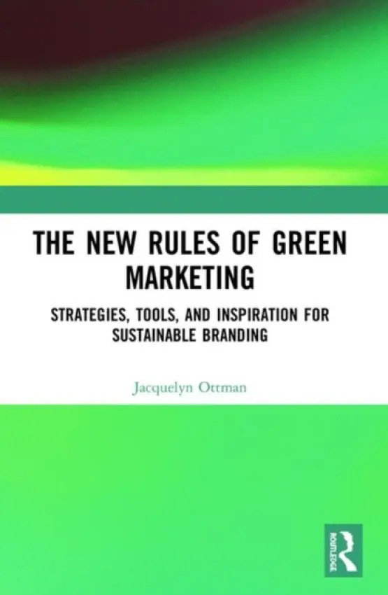 New Rules of Green Marketing - Ottman, Jacquelyn