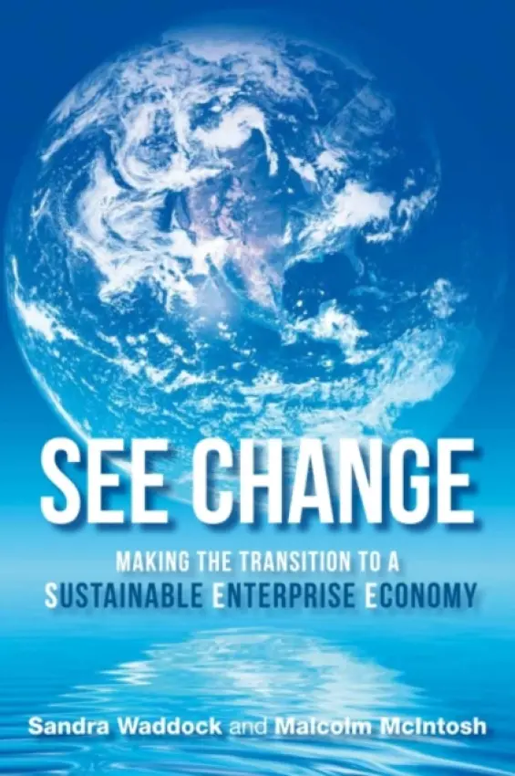 SEE Change - Waddock, Sandra a McIntosh, Malcolm