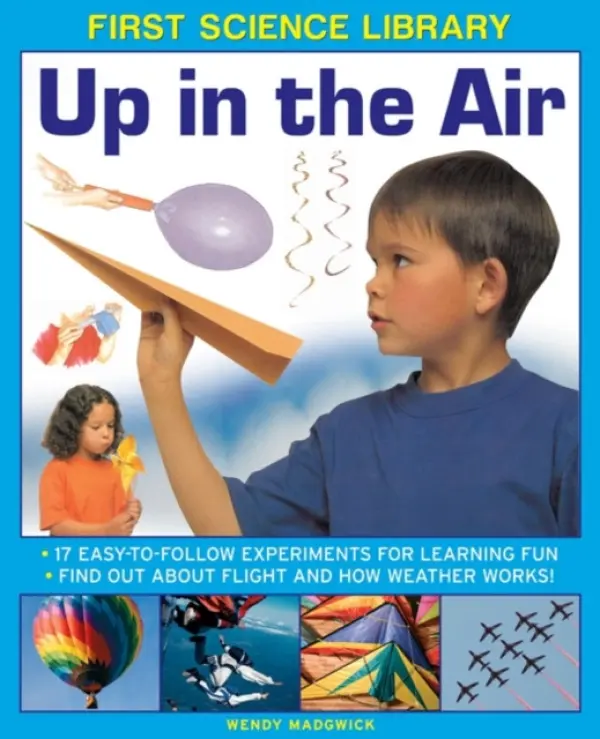 First Science Library: Up in the Air - Madgwick Wendy
