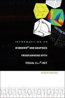 Introduction To Windows And Graphics Programming With Visual C++ .Net (With Cd-rom) - Mayne, Roger W (The State Univ Of New York At Buffalo, Usa)