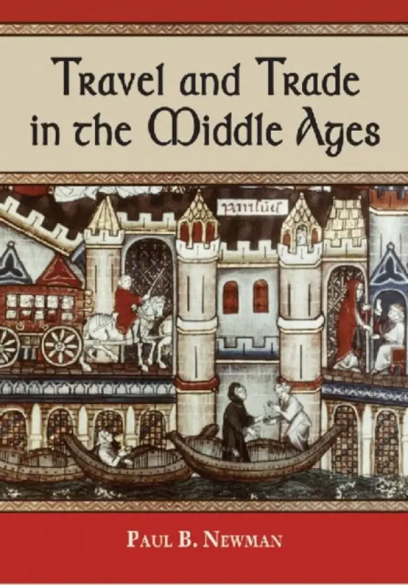 Travel and Trade in the Middle Ages - Newman, Paul B.
