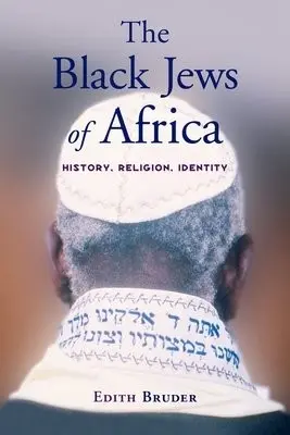 Black Jews of Africa - Bruder, Edith (Research Associate School of Oriental and African Studies, Research Associate School of Oriental and African Studies, University of London UK)