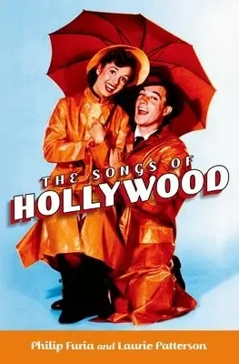 Songs of Hollywood - Furia, Philip (Professor, Department of Creative Writing, Professor, Department of Creative Writing, University of North Carolina Wilmington, Wilmington, NC) a Patterson, Laurie (Assistant Professor, Department of Computer Sciene, Assistant Professor, Depar