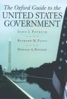 Oxford Guide to the United States Government - Patrick, John J. (Director, Social Studies Development Center, and Professor of the ERIC Clearinghouse for Social Studies/Social Science Education, Director, Social Studies Development Center, and Professor of the ERIC Clearinghouse for Social Studies/Soc