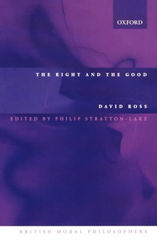 Right and the Good - Ross, David (, formerly Provost of Oriel College, Oxford, Fellow of the British Academy)