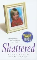 Shattered - Crofts, Andrew a Marsh, Mavis