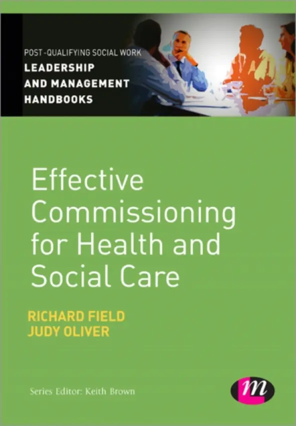 Effective Commissioning in Health and Social Care - Field, Richard a Oliver, Judy