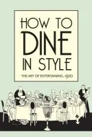 How to Dine in Style - Rey, J.