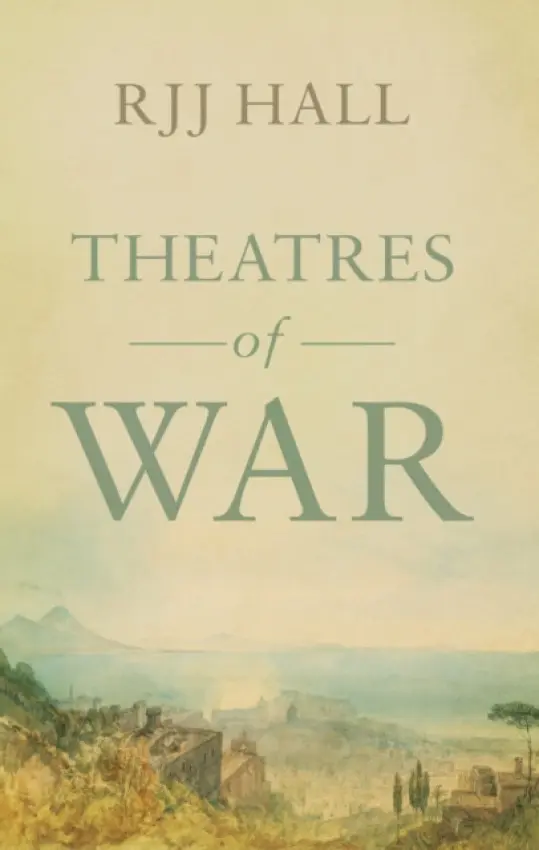 Theatres of War - Hall, RJJ