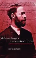 Mechanistic Images in Geometric Form - Lutzen, Jesper (, Department of Mathematics, University of Copenhagen, Denmark)