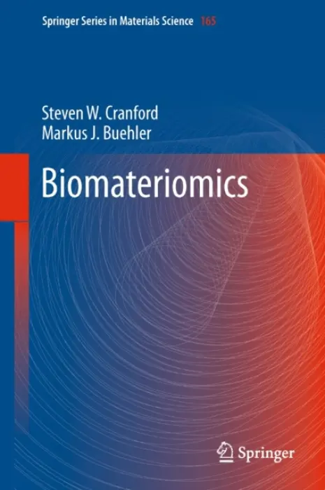 Biomateriomics - Cranford, Steven W. a Buehler, Markus J.