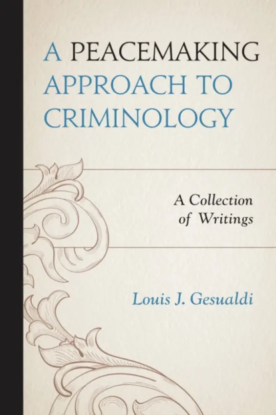 Peacemaking Approach to Criminology - Gesualdi, Louis J.