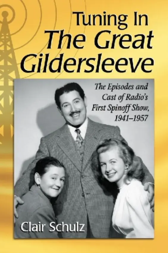 Tuning In The Great Gildersleeve - Schulz, Clair