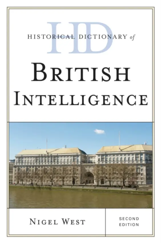 Historical Dictionary of British Intelligence - West, Nigel