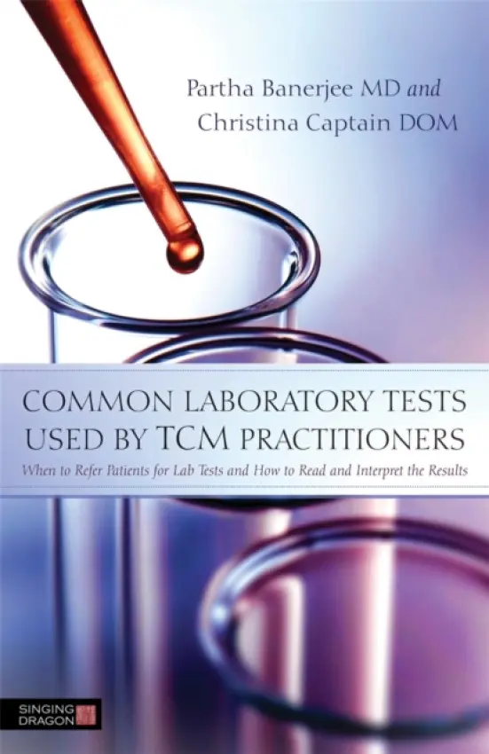 Common Laboratory Tests Used by TCM Practitioners - Captain, Dr Christina a Banerjee, Partha