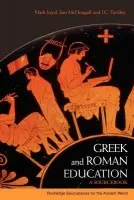 Greek and Roman Education - Joyal, Mark (University of Manitoba, Canada) a Yardley, J.C (University of Ottawa, Canada) a McDougall, Iain (University of Winnipeg, Canada)