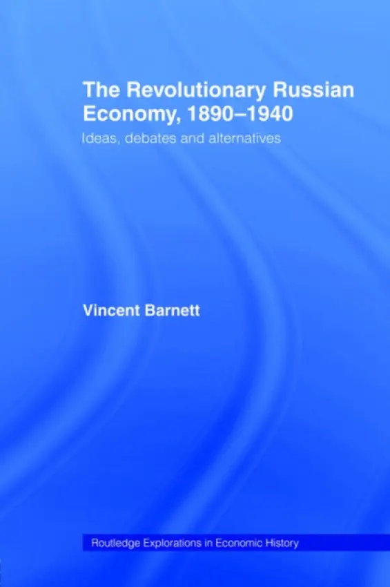 Revolutionary Russian Economy, 1890-1940 - Barnett, Vincent