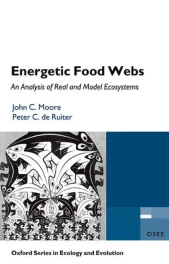 Energetic Food Webs - Moore, John C. (Natural Resource Ecology Laboratory, Colorado State University, USA) a de Ruiter, Peter C. (Biometris, Wageningen University, The Netherlands)