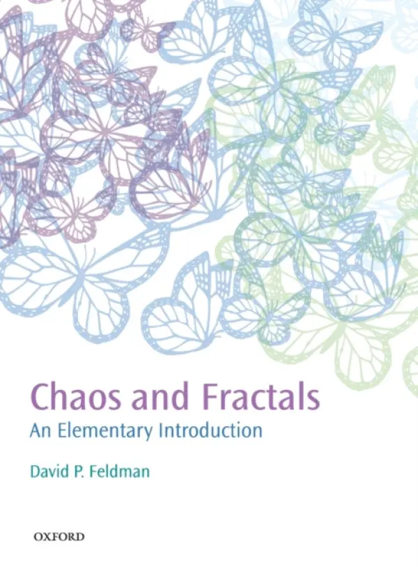 Chaos and Fractals - Feldman, David P. (Department od Physics and Mathematics, College of the Atlantic, Bar Harbor, Maine, USA)