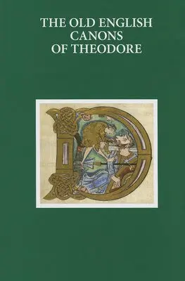 Old English Canons of Theodore - Fulk, R.D. (Class of 1964 Chancellor's Professor of English, Indiana University) a Jurasinski, Stefan (Associate Professor of English, State University of New York at Brockport)