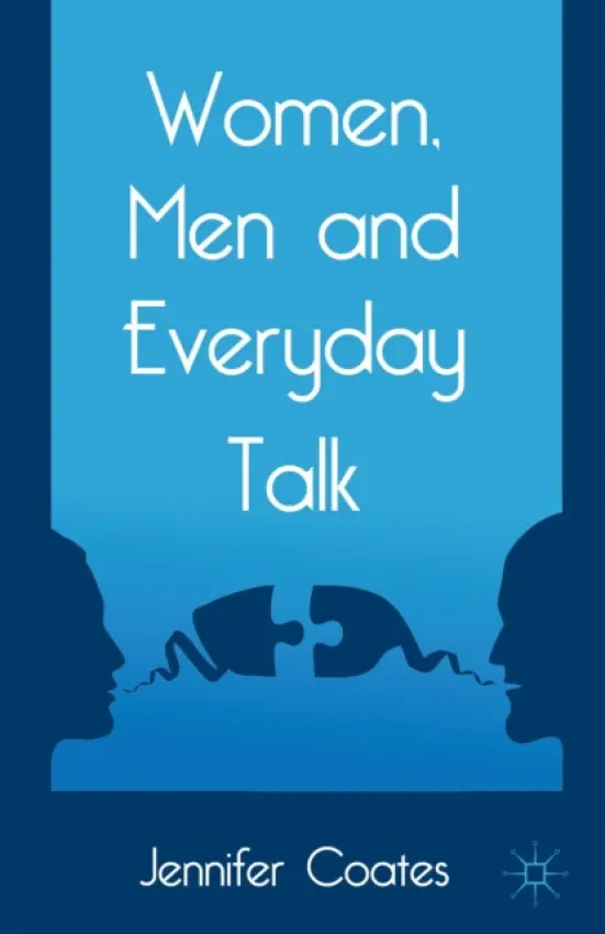 Women, Men and Everyday Talk - Coates, J.