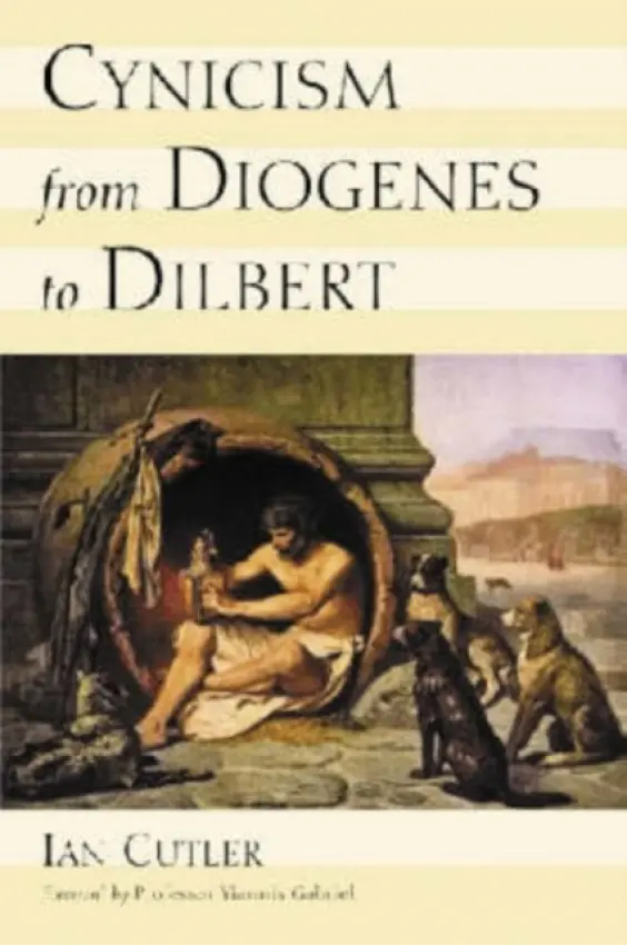 Cynicism from Diogenes to Dilbert - Cutler, Ian