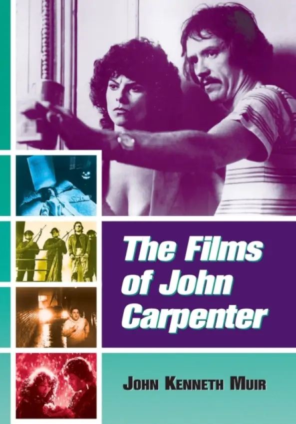 Films of John Carpenter - Muir, John Kenneth