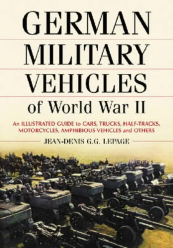 German Military Vehicles of World War II - Lepage, Jean-Denis G.G.