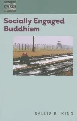 Socially Engaged Buddhism - King, Sallie B.