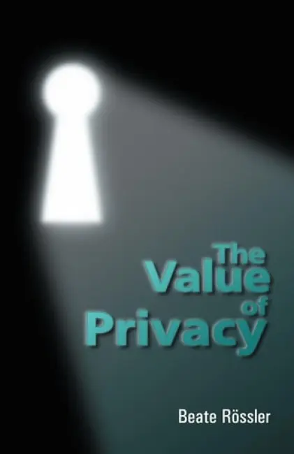 Value of Privacy - Roessler, Beate (University of Amsterdam)