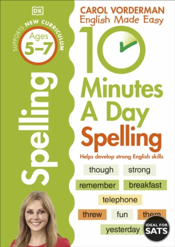 10 Minutes A Day Spelling, Ages 5-7 (Key Stage 1) - Vorderman, Carol
